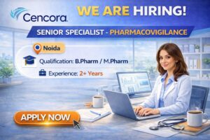Cencora Hiring for Senior Specialist- Pharmacovigilance Role: PV Jobs 2026